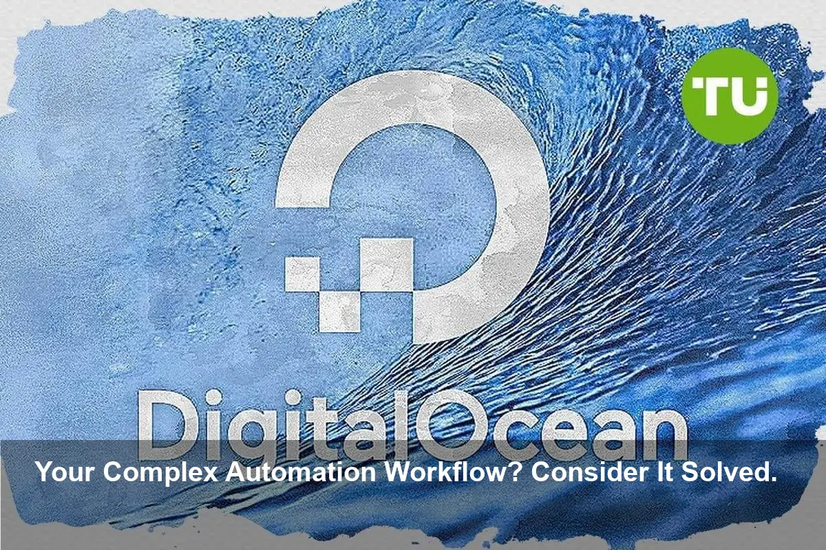 DigitalOcean Simplifies n8n: Automation Chaos Ends