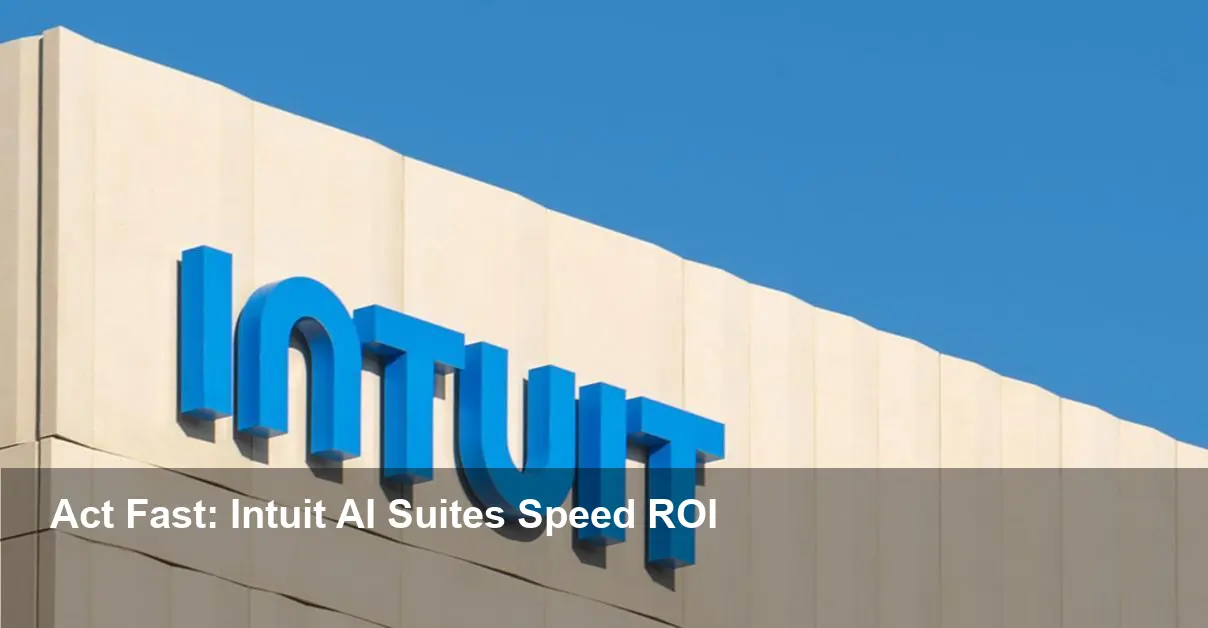 Intuit AI Suites Cut Deployment Time — Act Now Today
