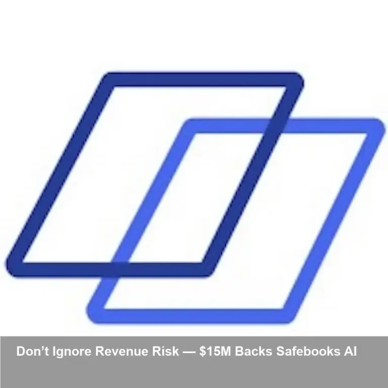Safebooks AI Raises $15M to Fix Revenue Risk Fast Now