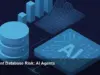 Why AI Agents Pose a Silent Risk to Databases — Act Now
