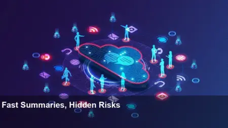 Why AI Summaries Fail: Fast, Cheap — But Often Wrong