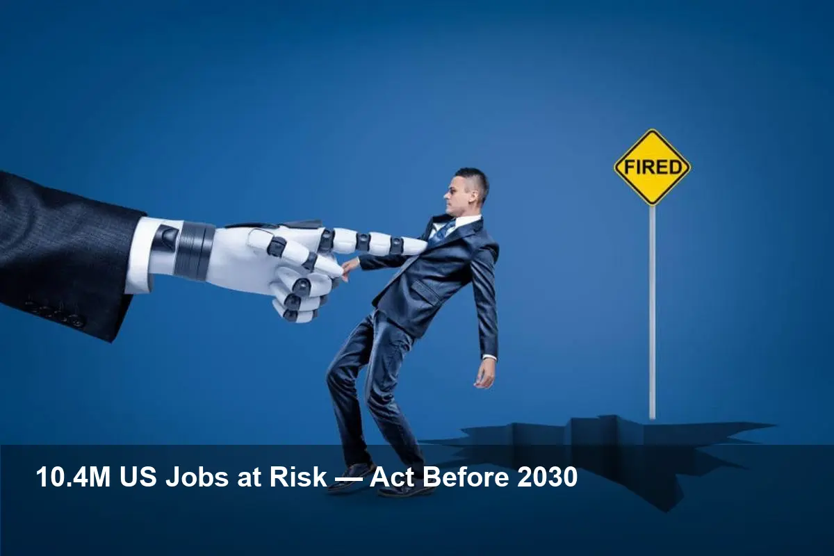 Warning: AI and Automation Could Erase 10.4M US Jobs by 2030