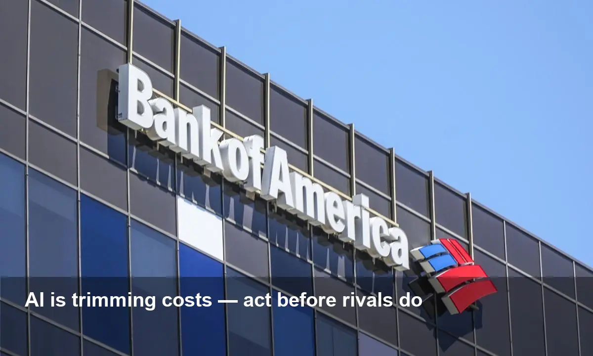 BofA CEO: AI Paying Off as Bank Cuts Costs — Act Now