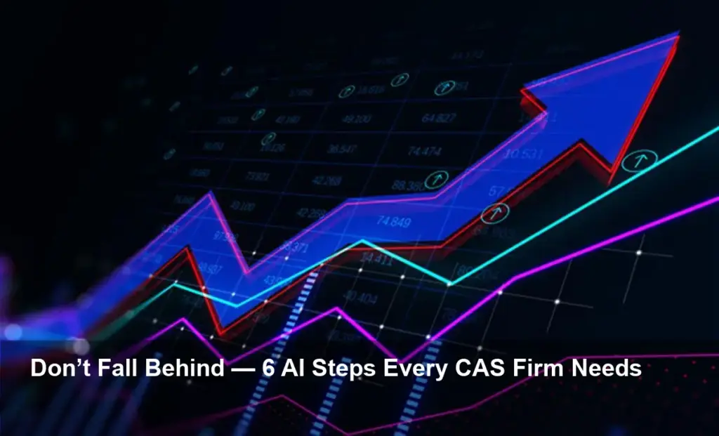 CAS AI Playbook: 6 Steps to Safer, Faster Client Work