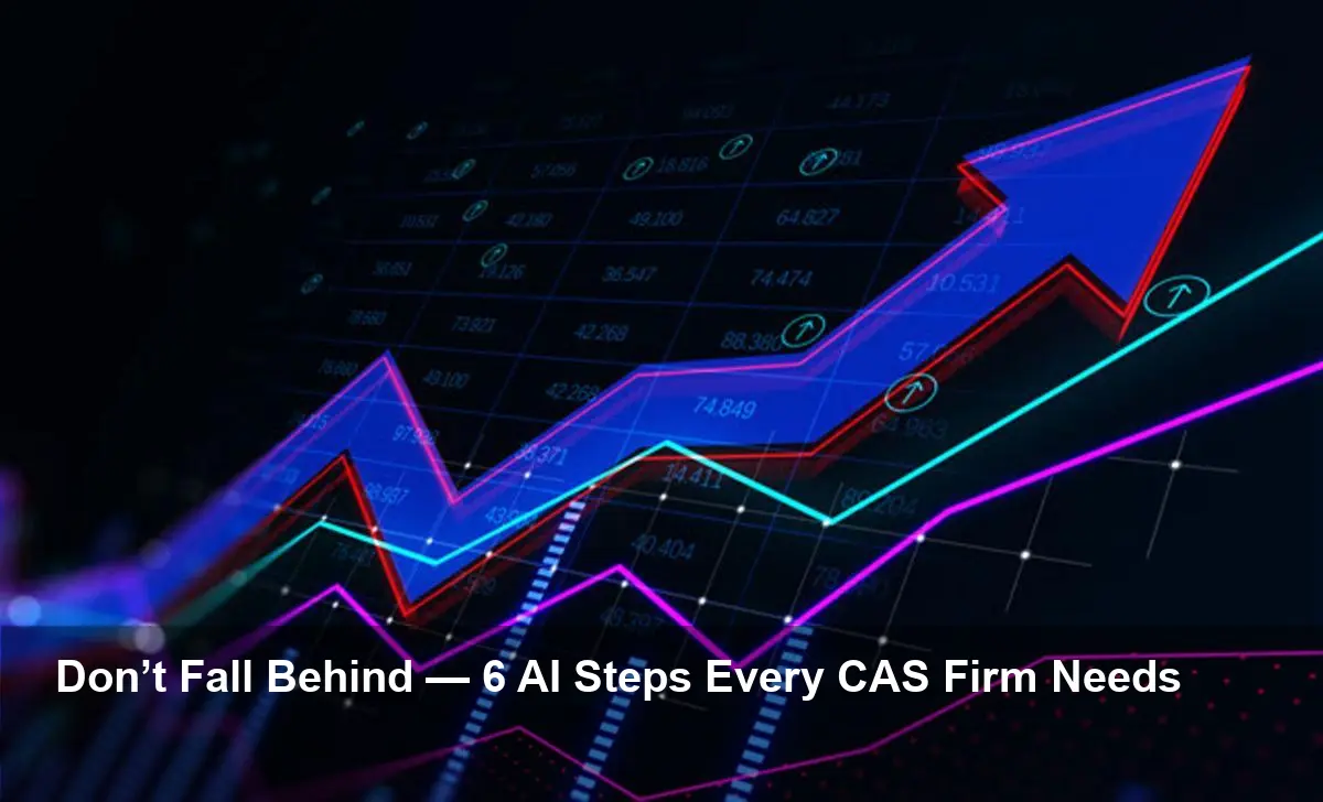 CAS AI Playbook: 6 Steps to Safer, Faster Client Work