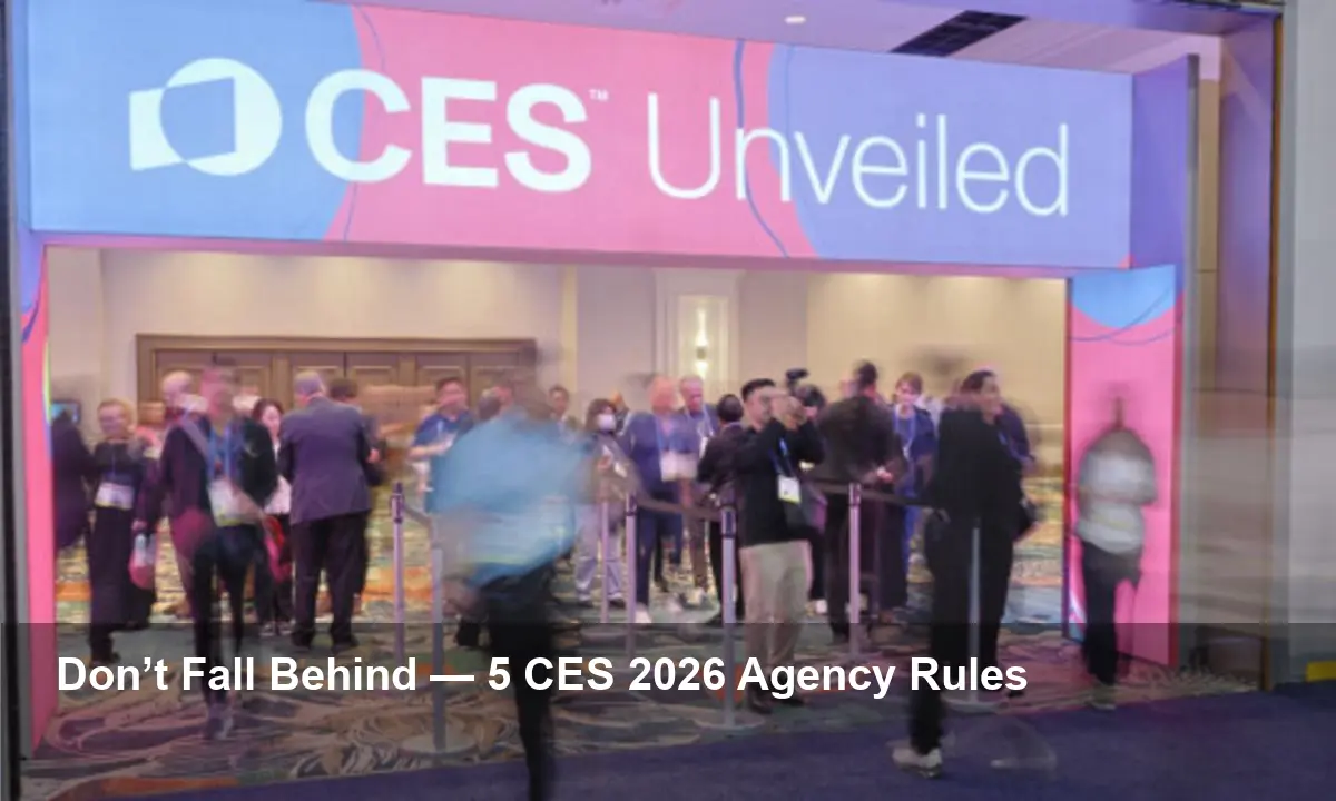 CES 2026: 5 Agency Trends Reshaping AI, Automation, Control