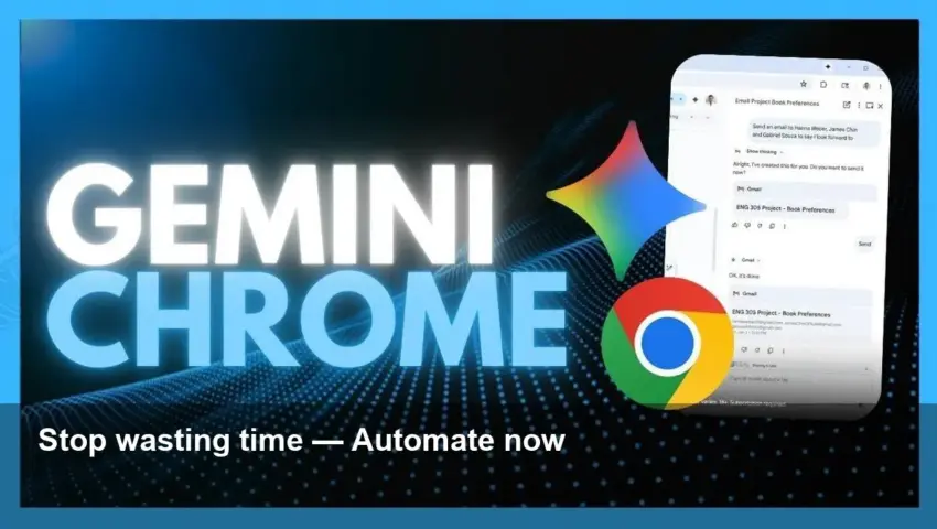 Chrome with Gemini Now Automates Forms, Trips, and Apps