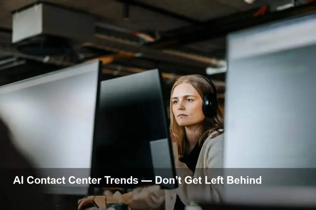 Contact Center Automation: AI Trends You Can't Ignore