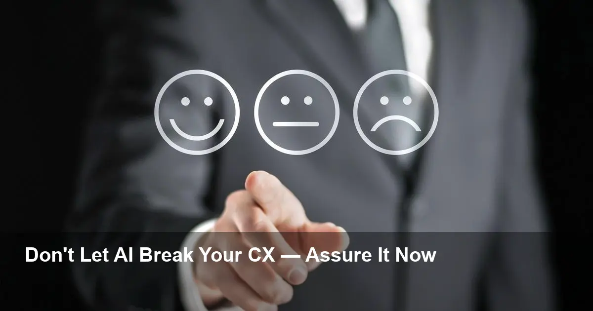 CX Assurance: The Missing Link in AI Customer Experience