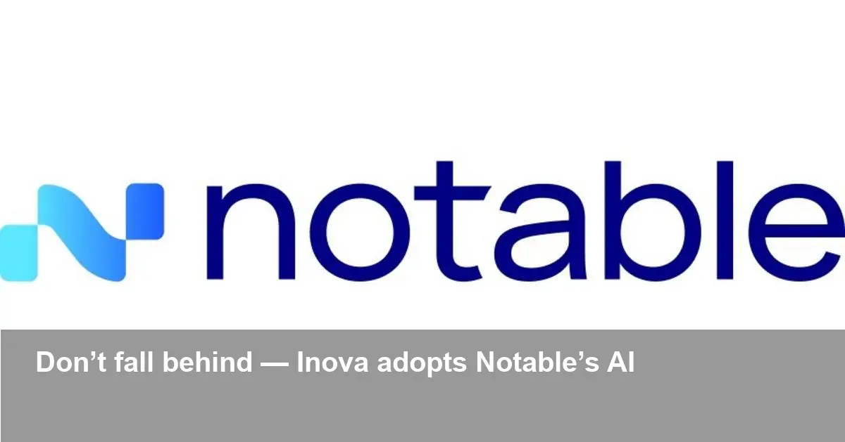 Inova and Notable Launch System-Wide AI Transformation