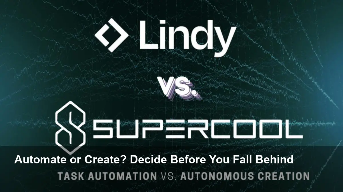 Lindy AI vs SuperCool: Task Automation vs Creation