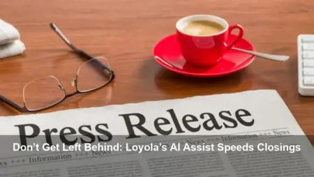 Loyola Launches AI Assist Button for Mortgage LOS Now