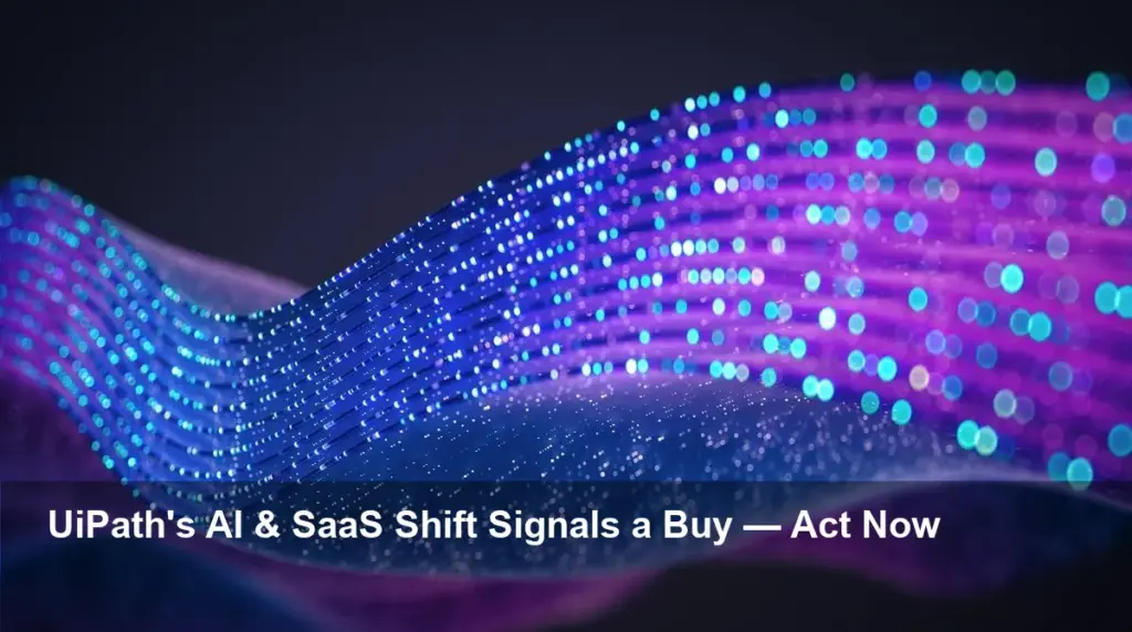 UiPath’s AI & SaaS Turnaround: Why PATH Is a Buy Now