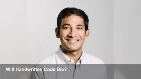 Will developers ‘never write code by hand’?