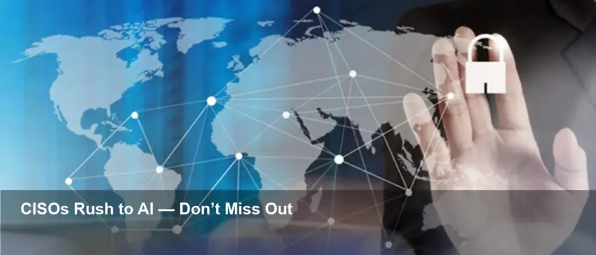 CISO Spending Reshaped: AI Defense Tops 2026 Priorities