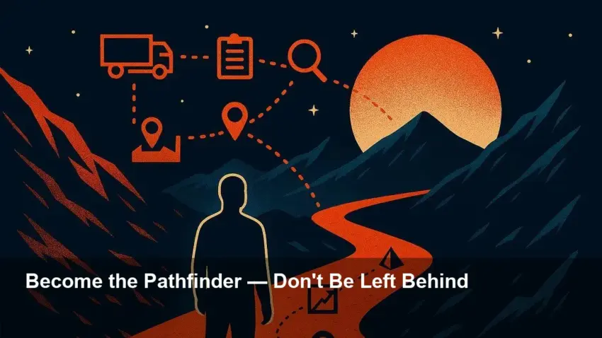 Supply Chain Executives: Become a Pathfinder Now