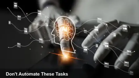 When to Stop Automating: Tasks AI Shouldn’t Touch — and Why