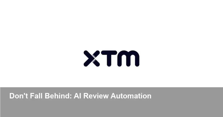 XTM launches Intelligent Post-Editing for AI review